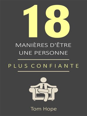 cover image of 18 Manières D'être Une Personne Plus Confiante